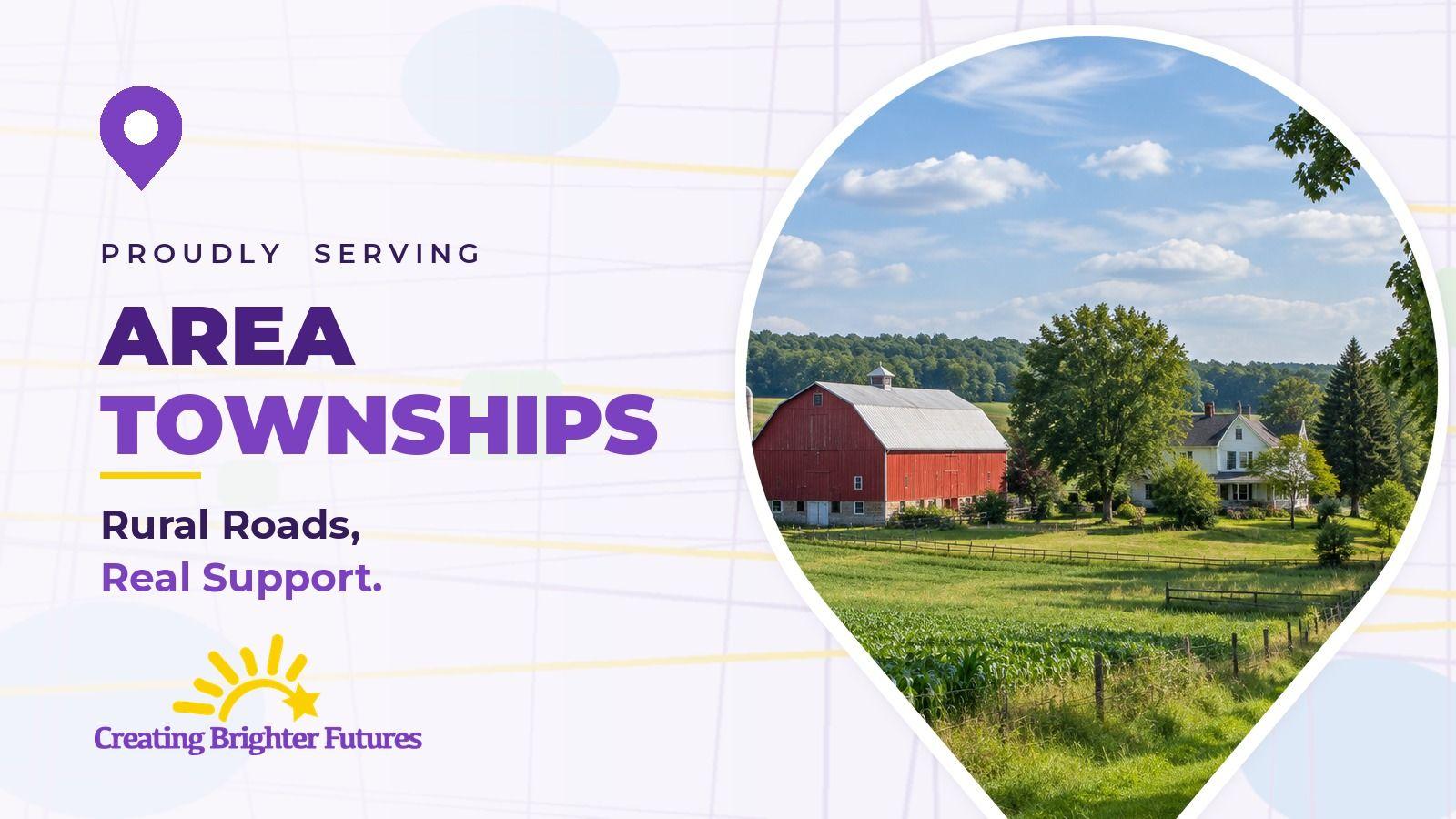 Map pin framing a red barn and white farmhouse beside green fields, beside the words Proudly Serving Area Townships and the Creating Brighter Futures logo.